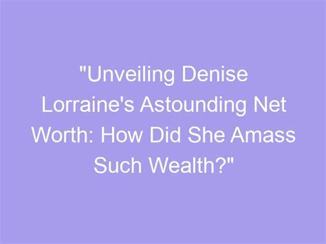 Exploring Denise R Fernanda's Financial Value