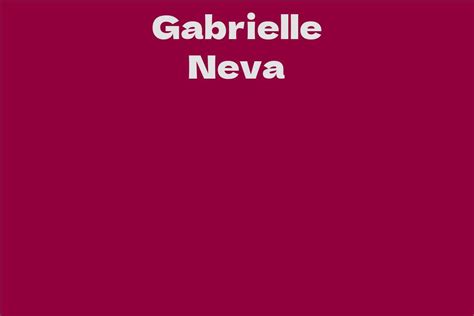 Exploring Gabrielle Neva's Physical Appearance