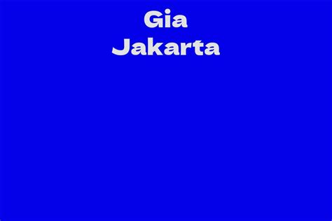 Exploring Gia Jakarta's Personal Life