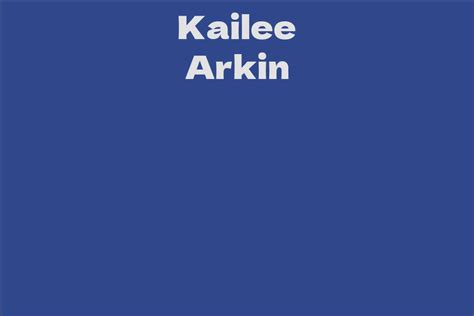 Exploring Kailee Arkin's Career Achievements