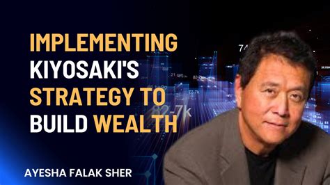 Exploring Kim Kiyosaki's Wealth-building Strategies