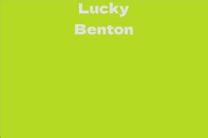 Exploring Lucky Benton's Amazing Career