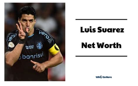 Exploring Luis Suarez's Wealth