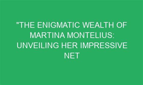 Exploring Martina's Impressive Wealth