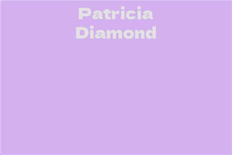 Exploring Patricia Diamond's Career and Net Worth