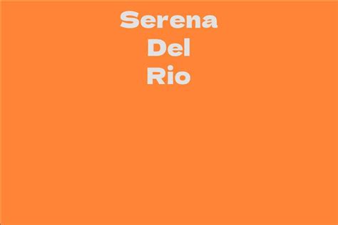 Exploring Serena Del Rio's Wealth