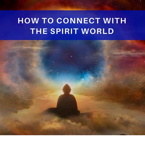 Exploring Ways to Connect with the Spirit World
