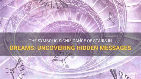 Exploring the Deeper Significance of Dreams: Revealing the Veiled Messages