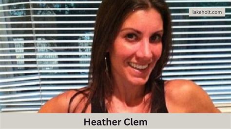 Exploring the Details of Heather Clem's Life