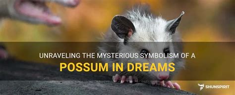 Exploring the Dual Nature of Possums in Dream Symbolism