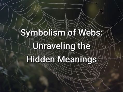 Exploring the Hidden Meanings: Unraveling the Symbolism and Interpretations