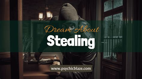 Exploring the Psychological Aspect of Theft in Dreams