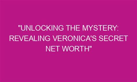 Exploring the Secrets of Veronica's Physique