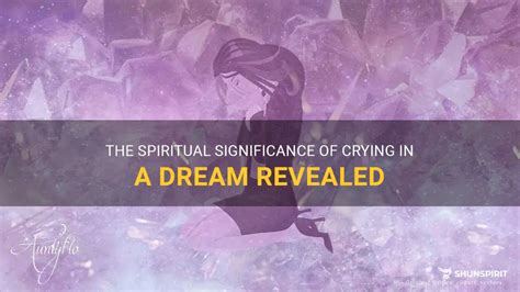 Exploring the Significance of Weeping in the Realm of Dreams