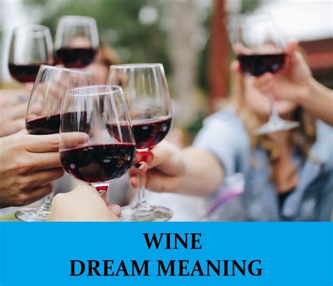 Exploring the Significance of Wine and Glass in Dreams: Unveiling Cultural Symbolism