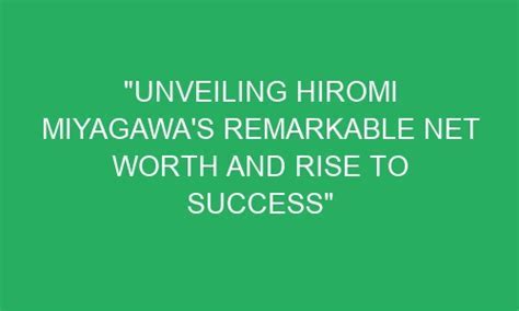 Exploring the Success and Wealth of Hiromi