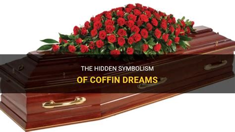 Exploring the Symbolic Imagery of Coffin Dreams