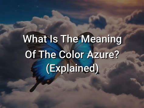 Exploring the Symbolic Meaning of Azure