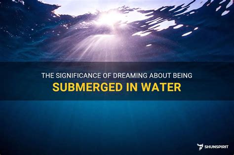 Exploring the Symbolic Significance of Dreaming of Being Submerged