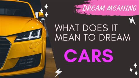 Exploring the Symbolism and Significance of Automobiles in the Context of Dream Interpretation