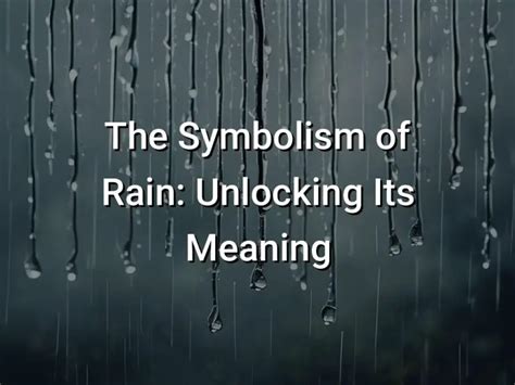 Exploring the Symbolism of Being Wet: Unlocking the Meaning of Rain Falling on Someone