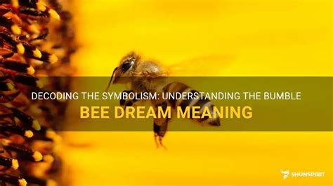 Exploring the Symbolism of Deceased Bumblebees in Dreams