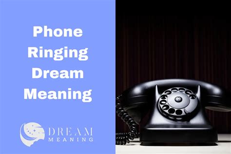 Exploring the Symbolism of a Ringing Phone in Dreams