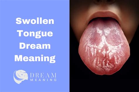 Exploring the Underlying Factors Behind Dreaming about an Enlarged Tongue