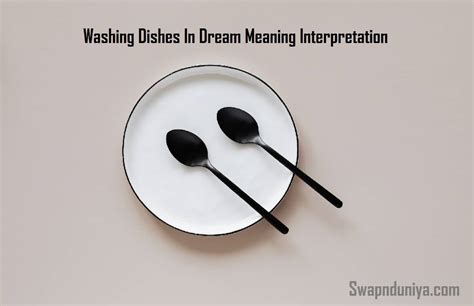 Exploring the Various Interpretations of Dish-Cleaning Dreams