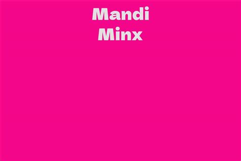 Exploring the career of Mandi Minx in the entertainment world