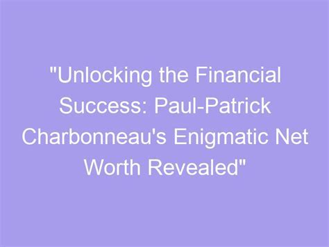 Exploring the financial standing and achievements of the enigmatic individual