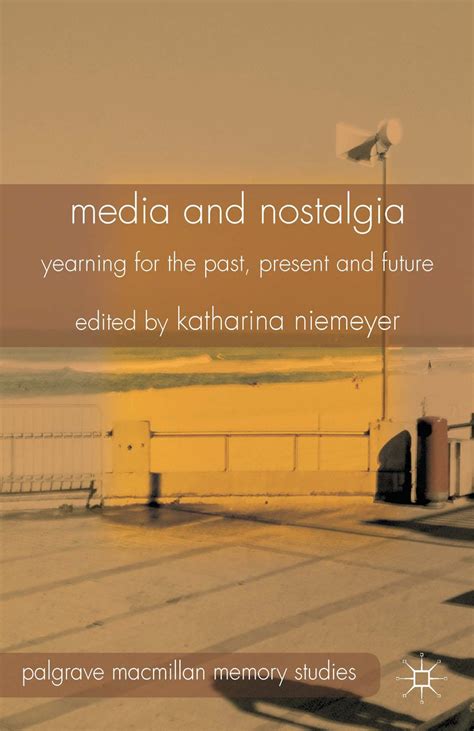 Faded Memories: Nostalgia and the Yearning for the Past