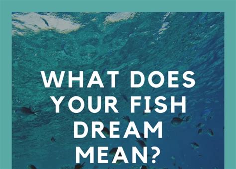 Fascinating Symbolism behind Fish Dreams: Decrypting their Veiled Significance