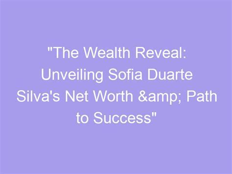 Final Thoughts on Sofia Webber's Success Story