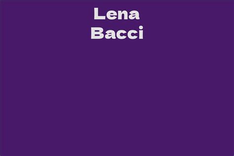 Financial Achievements and Wealth of Lena Bacci