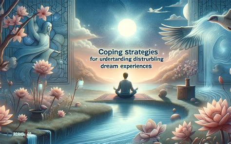 Finding Comfort and Closure: Ways to Heal from Disturbing Dream Experiences