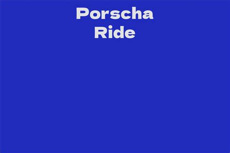 Fun Facts About Porscha Ride