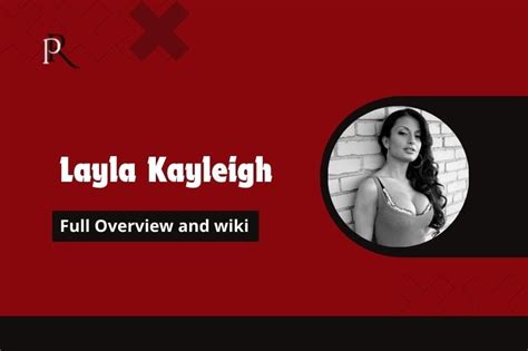 Get insights into Layla's Wealth and Success