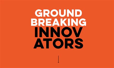 Groundbreaking Innovators in Business and Leadership