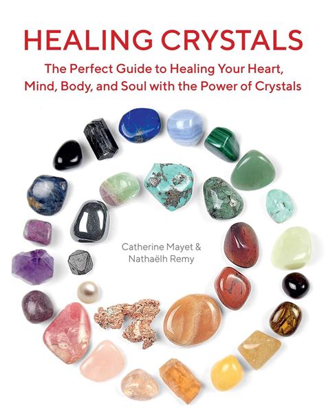 Harmonizing the Body and Mind: Utilizing Healing Crystals for Physical and Mental Wellbeing