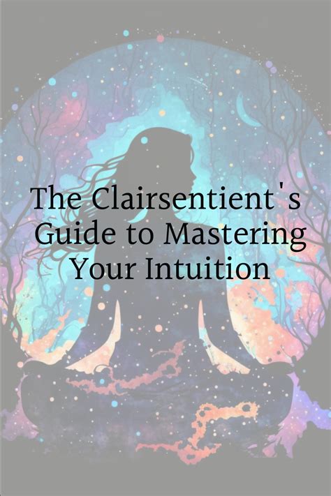 Harnessing Intuition: The Psychic's Guide to Tapping Into Your Inner Wisdom