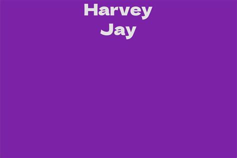 Harvey Jay's Net Worth and Earnings