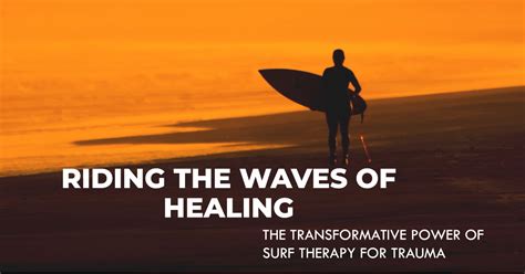 Healing Waves: Embracing the Transformative Energy of Surfing Reveries