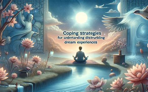Healing and Moving Forward: Coping Strategies for Disturbing Dreams