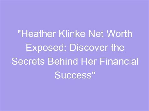 Heather Desire: Net Worth and Financial Status