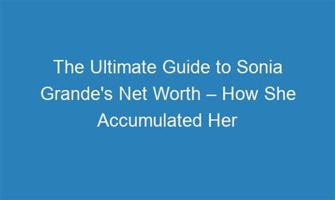 How She Accumulated Her Wealth