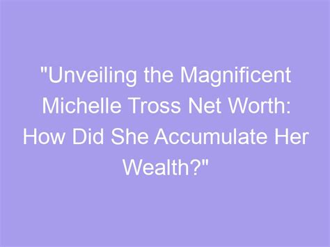 How did she accumulate her wealth?