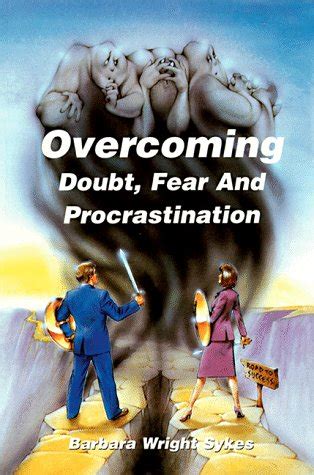 Identifying and Overcoming the Obstacles Stemming from Fear