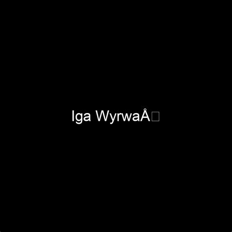 Iga Wyrwal's Net Worth and Earnings