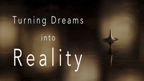 Immerse Yourself in the Art of Turning Dreams into Reality